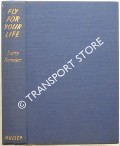 Book cover of Fly For Your Life - The Story of R.R. Stanford Tuck by FORRESTER, Larry 